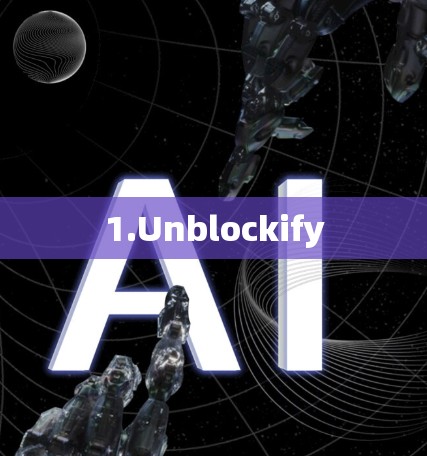 1.Unblockify 1.Unblockify