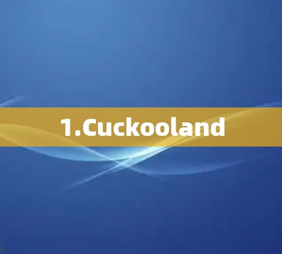 1.Cuckooland 1.Cuckooland